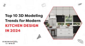 Top 10 3D Modeling Trends for Modern Kitchen Design in 2024 - 3D Decorative