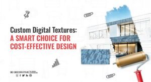 Custom Digital Textures - A Smart Choice for Cost-Effective Design 2025 - 3D Decorative